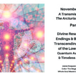 Frequency Writer ~ November 2021 ~ Divine Resurrections & Quantum Awakenings