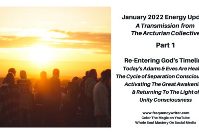 January 2022 Energy Update ~ FrequencyWriter.com ~ Re-Entering God's Timeline
