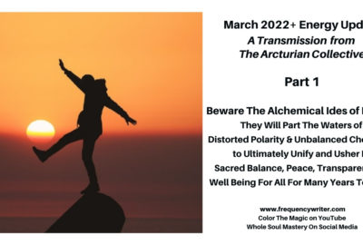 March 2022 Energy Update ~ Beware The Alchemical Ides of March ~ Marie Mohler