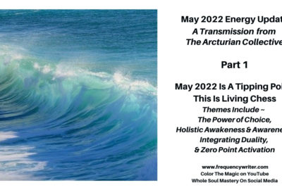 May 2022 Energy Update ~ Frequencywriter.com ~ A Tipping Point