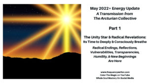 frequencywriter.com ~ May 2022 Energy Update ~ The Unity Star & Radical Revelations