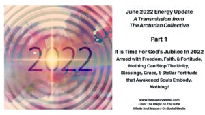 frequencywriter.com ~ June 2022 Energy Update ~ Time for God's Jubilee in 2022