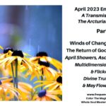 April 2023 Energy Update ~ frequencywriter.com ~ Winds of Change