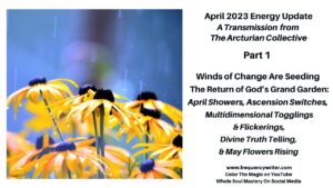 April 2023 Energy Update ~ frequencywriter.com ~ Winds of Change