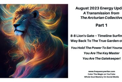 August 2023 Energy Update ~ 8-8 Lion's Gate