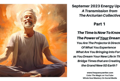 September 2023 Energy Update ~ The Time Is Now To Know The Power of Your Dream
