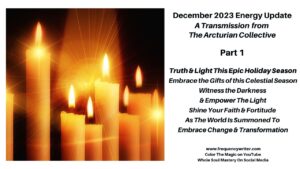 December 2023 Energy Update ~ Truth & Light this Epic Holiday Season