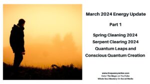 March 2024 Energy Update ~ Spring Cleaning Serpent Clearing